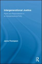Intergenerational Justice : Rights and Responsibilities in an Intergenerational Polity