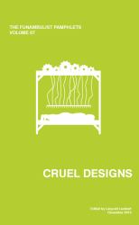 The Funambulist Pamphlets : Vol_07: Cruel Designs