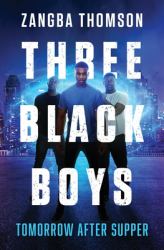 Three Black Boys : Tomorrow after Supper