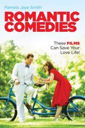 Romantic Comedies : These Films Can Save Your Love Life!