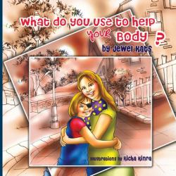 What Do You Use to Help Your Body? : Maggie Explores the World of Disabilities