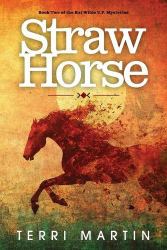 Straw Horse : A Kat Wilde Upper Peninsula (U. P. ) Michigan Mystery