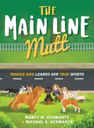 The Main Line Mutt : Maggie Dog Learns Her True Worth