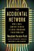 The Accidental Network : How a Small Company Sparked a Global Broadband Transformation