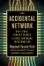 The Accidental Network : How a Small Company Sparked a Global Broadband Transformation
