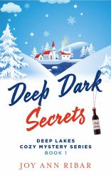 Deep Dark Secrets : Book 1 in Deep Lakes Cozy Mystery Series