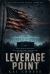 Leverage Point : The Deep State Novels - Book One Leverage Point : The Deep State Novels - Book One
