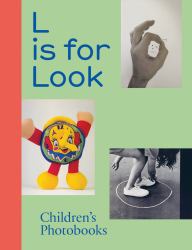 L Is for Look : Children's Photobooks