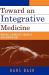 Toward an Integrative Medicine : Merging Alternative Therapies with Biomedicine