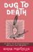 Dug to Death : A Tale of Archaeological Method and Mayhem