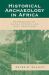 Historical Archaeology in Africa : Representation, Social Memory, and Oral Traditions