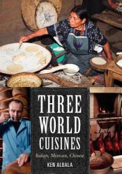 Three World Cuisines : Italian, Mexican, Chinese