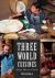 Three World Cuisines : Italian, Mexican, Chinese