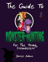 The Guide to Monster-Hunting for the Totally Incompetent