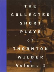 Collected Short Plays of Thornton Wilder, Volume O