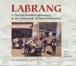 Labrang : A Tibetan Buddhist Monastery at the Crossroads of Four Civilizations