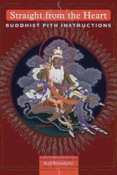 Straight from the Heart : Buddhist Pith Instructions