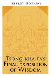 Tsong-Kha-Pa's Final Exposition of Wisdom