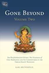 Gone Beyond (Volume 1) : The Prajnaparamita Sutras, the Ornament of Clear Realization, and Its Commentaries in the Tibetan Kagyu Tradition