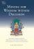 Mining for Wisdom Within Delusion : Maitreya's Distinction Between Phenomena and the Nature of Phenomena and Its Indian and Tibetan Commentaries