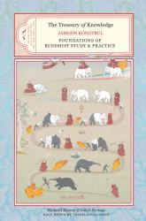The Treasury of Knowledge, Book Seven and Book Eight, Parts One and Two Bks. 7 & 8, Pts. 1 & 2 : Foundations of Buddhist Study and Practice