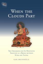 When the Clouds Part : The Uttaratantra and Its Meditative Tradition As a Bridge Between Sutra and Tantra
