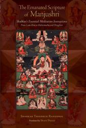 The Emanated Scripture of Manjushri : Shabkar's Essential Meditation Instructions