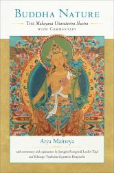 Buddha Nature : The Mahayana Uttaratantra Shastra with Commentary