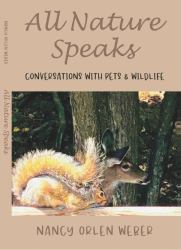 All Nature Speaks : Conversations with Pets & Wildlife