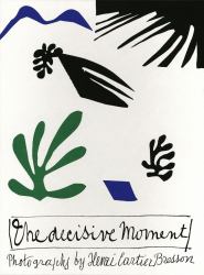 Henri Cartier-Bresson: the Decisive Moment