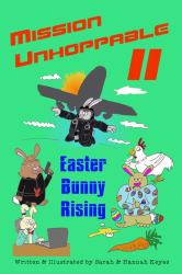 Mission Unhoppable II : Easter Bunny Rising