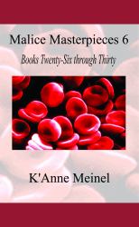 Malice Masterpieces 6 : Books Twenty-Six Through Thirty