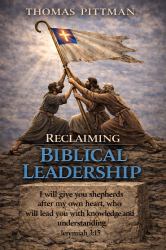 Reclaiming Biblical Leadership : Raising the Standard: a Comprehensive Theology of Leadership for the Evangelical Church