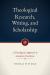 Theological Research, Writing, and Scholarship : A Doxological Approach to Academic Excellence Theological Research, Writing, and Scholarship : A Doxological Approach to Academic Excellence