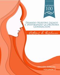 Latinas100 : Leaving Our Legacy & Inspiring the Next Generation, Volume 3