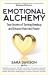 Emotional Alchemy : True Stories of Turning Breakup and Divorce Pain into Power
