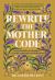 Rewrite the Mother Code : From Sacrifice to Stardust - a Cosmic Approach to Motherhood