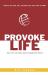 Provoke Life : How You Can Help Jesus Change the World