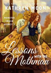 Lessons with the Mothman : Monster Smash Agency Book Three