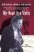My Heart Is a Violin : Reowned violinist/composer and holocaust Survivor