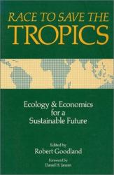 Race to Save the Tropics : Ecology and Economics for a Sustainable Future
