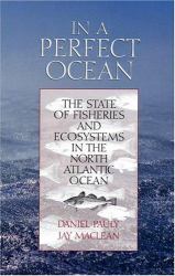 In a Perfect Ocean : The State of Fisheries and Ecosystems in the North Atlantic Ocean