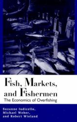 Fish, Markets, and Fishermen : The Economics of Overfishing