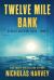 Twelve Mile Bank : AJ Bailey Adventure Series