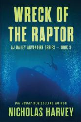 Wreck of the Raptor : AJ Bailey Adventure Series
