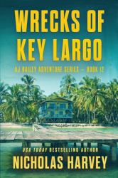 Wrecks of Key Largo : AJ Bailey Adventure Series