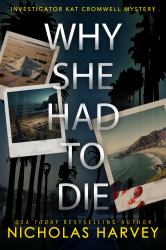 Why She Had to Die : Investigator Kat Cromwell Mystery Series
