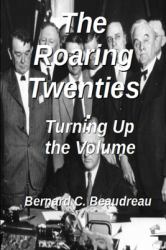The Roaring Twenties - Turning up the Volume