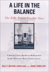 A Life in the Balance : The Billy Wayne Sinclair Story