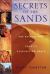 Secrets of the Sands : The Revelations of Egypt's Everlasting Oasis Secrets of the Sands : The Revelations of Egypt's Everlasting Oasis